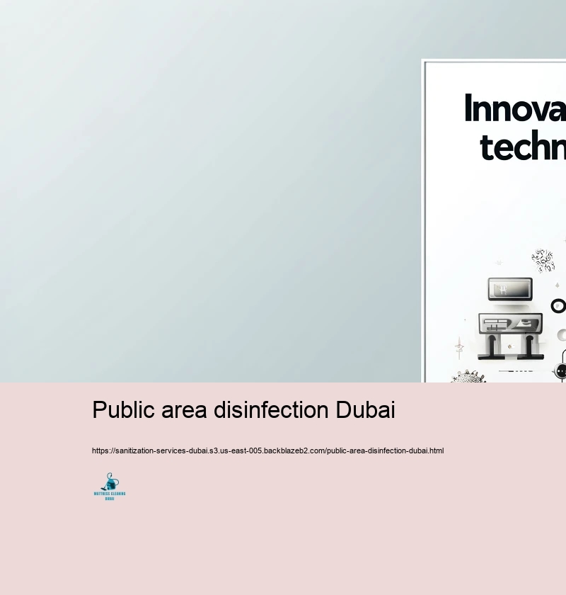 Innovative Sanitization Technologies Utilized in Dubai